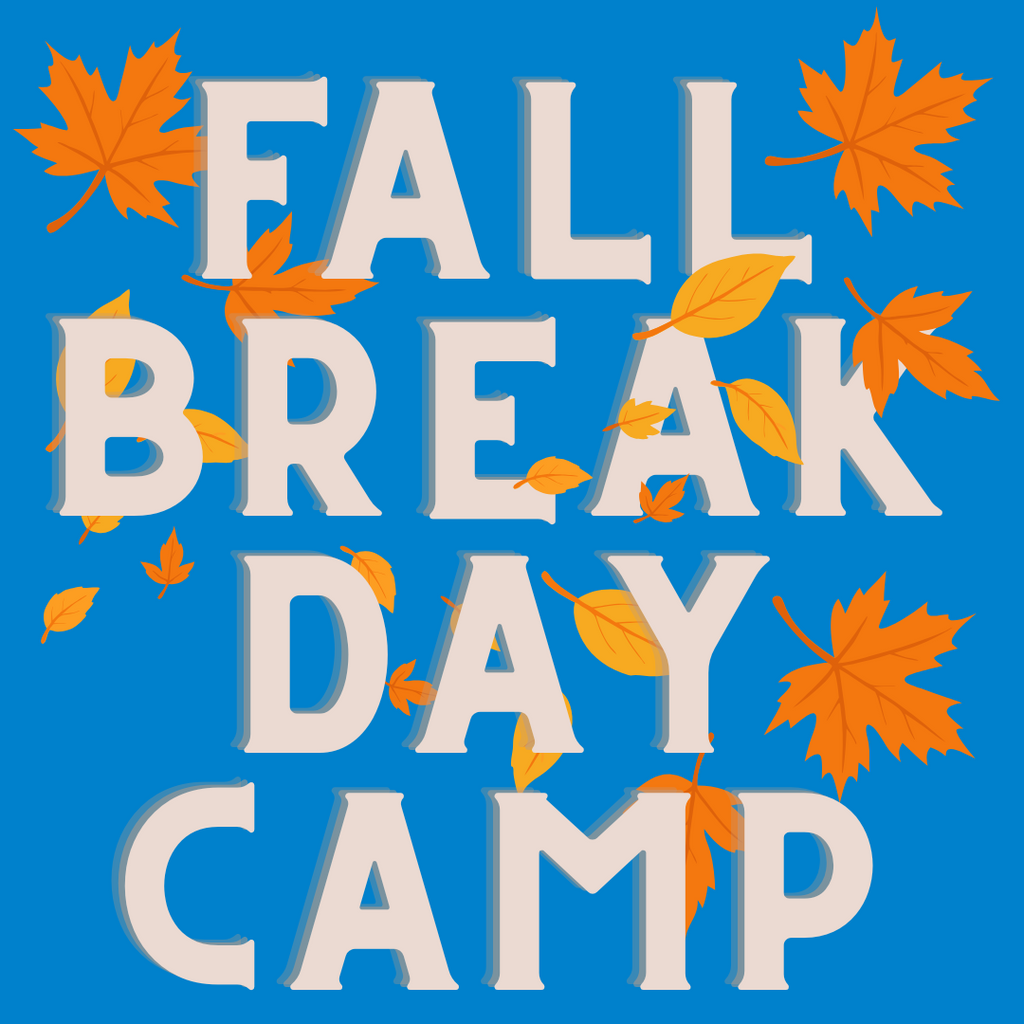 Fall Break Day Camp: October 10 + 13